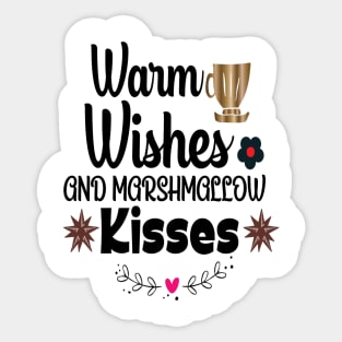 Warm wishes and Marshmallow kisses Sticker